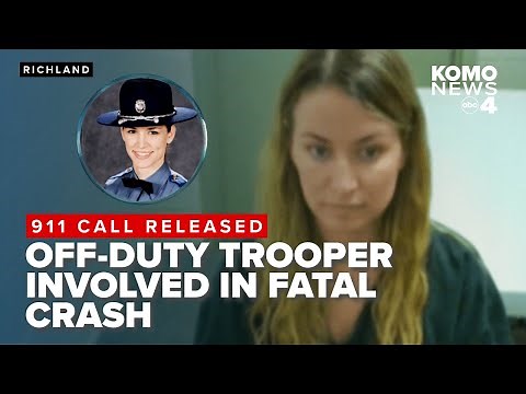 LISTEN: Off-duty Washington state trooper's 911 call after fatal crash
