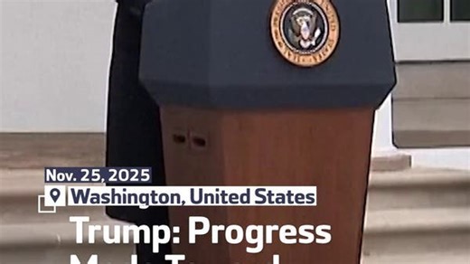 Trump: Progress Made Toward Ukraine-Russia Peace