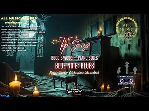 🎧 BOOGIE WOOGIE - PIANO BLUES: BLUE NOTE: BLUES Top Hits from 1928 to Today 🎶 | Popular Top Songs...