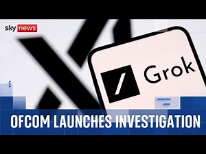 Ofcom launches formal investigation into X over Grok