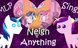 【Magpiepony】MLP Sings "Neigh Anything" (Princess Cadence & Shining Armor Cover)
