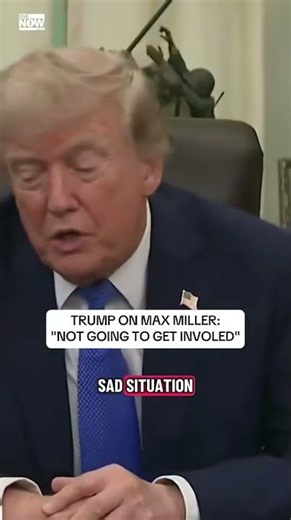 Trump asked if Max Miller should withdraw: “not going to get involved”