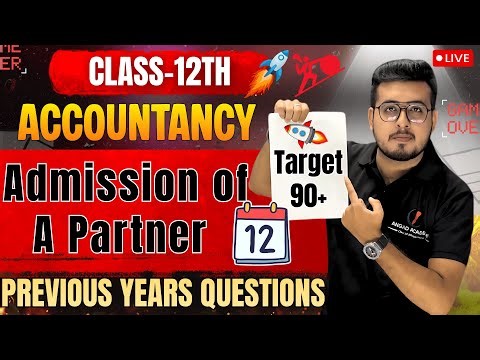 🚀 Class 12 Accountancy Chapter 4 | Admission of a Partner | All Important PYQs #boards