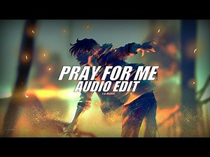 pray for me - the weeknd, kendrick lamar {edit audio}