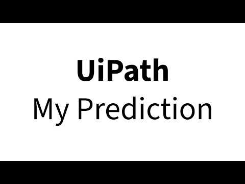 PATH Stock: My Prediction for UiPath Stock