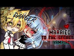 //🩸🧛‍♂️Married To The Secret Vampire🧛‍♂️🩸//GLMM (GACHALIFEMINIMOVIE)🔥 itz_reese🌹