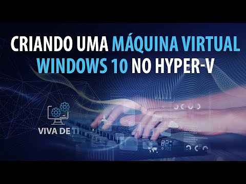 Como criar uma máquina virtual Windows 10 no Hyper-V