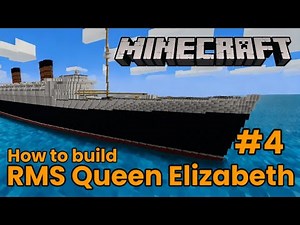 RMS Queen Elizabeth, Minecraft Tutorial part 4