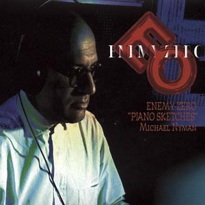 Michael Nyman - Enemy Zero "Piano Sketches"
