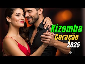 Best Kizomba Songs of 2025 💖 – As Melhores Canções de Kizomba Para Dançar 🕺✨