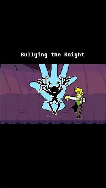 Bullying the knight