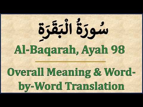 Quran: Al-Baqarah, Ayah 98 | Overall Meaning and Word-by-Word Translation (Also in Playlists)