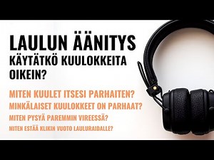 Laulun äänitys ja kuuntelu – Käytätkö kuulokkeita oikein? – Kotistudiokoutsi.fi