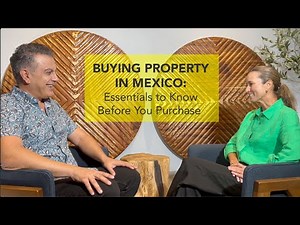 Top Things to Know Before Buying Real Estate in Mexico 2025