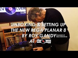 Unboxing & Setting Up the new Planar 8 by Roy Gandy, (founder Rega Research) at The Revolver Club