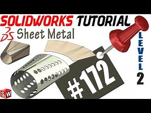 172 SolidWorks Sheet Metal Tutorial: LOFTED-BEND, work cases, bent, types, formed loft example