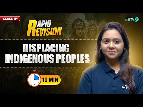 Displacing Indigenous Peoples | CBSE Class 11 History | Full Chapter in 🔟 Mins | Rapid Revision