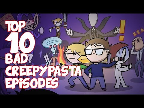Top 10 'BAD CREEPYPASTA' Episodes