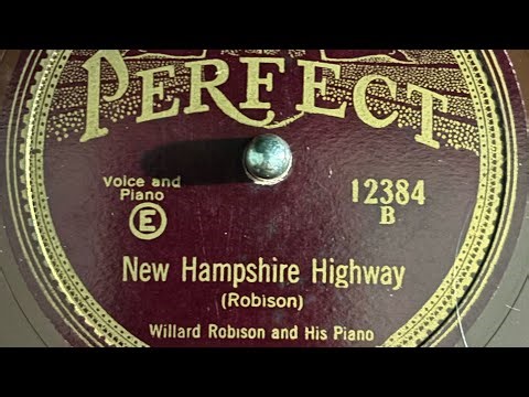 "New Hampshire Highway" by Willard Robison & His Piano, recorded 1927