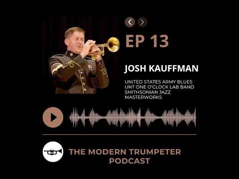 Episode 13, Josh Kauffman | The Modern Trumpeter Podcast