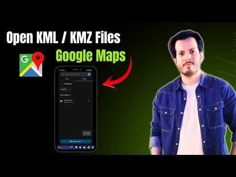 How To Open KMZ or KML Files in Google Maps | Step by Step Guide