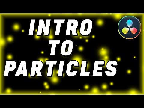 Intro to Particles in Davinci Resolve 17 [2021]