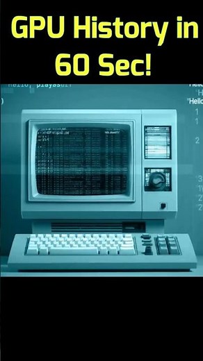 GPU History in 60 Sec!