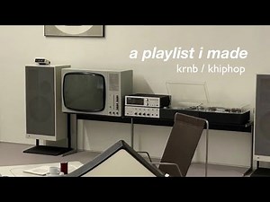 soft krnb/khiphop playlist [studying/relaxing/vibe]