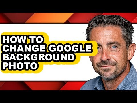 How to Change Google Background Photo - Full Guide