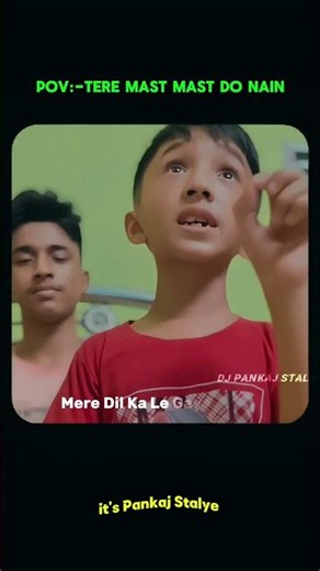 Tere Mast Mast Do Nain #shortvideo