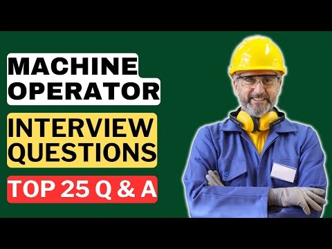 Machine Operator Interview Questions and Answers | How to Pass the Interview