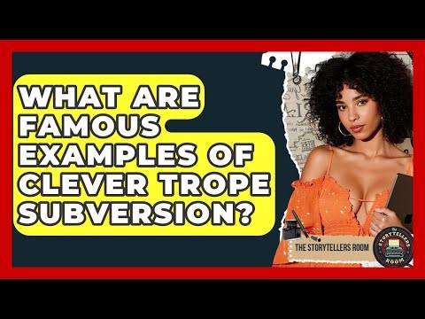 What Are Famous Examples Of Clever Trope Subversion? - The Storytellers Room