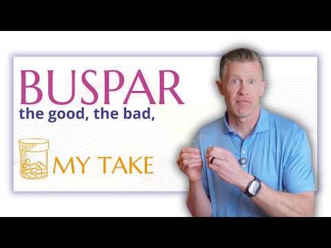Buspirone (BuSpar) Explained: The Good, The Bad & My Clinical Take
