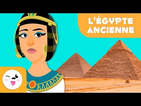 L'Égypte ancienne - 5 choses que tu devrais savoir - Histoire pour les enfants