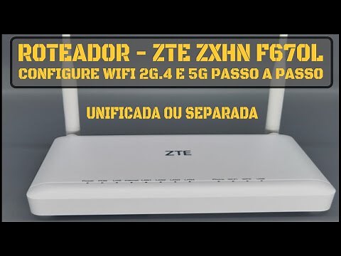 ZTE ZXHN F670L Router | Ont V9 | How to configure a unified and separate 5G and 2.4G Wi-Fi networ...
