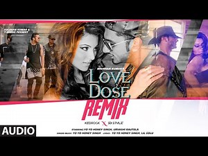 Love Dose (Remix) (Audio): Yo Yo Honey Singh, Urvashi Rautela | Kedrock, SD Style