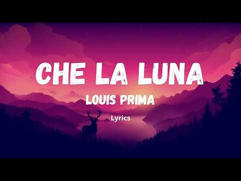 Che la Luna - Louis Prima (Lyrics) [Oh mama lalalalalala]