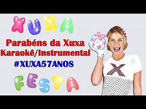 Parabéns da Xuxa/XSPB 6/ Karaokê {57 ANOS DA XUXA!!!} ❤️❤️❤️