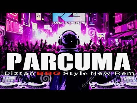 Diztan BBG Style 🔥 PARCUMA 🔥 New Remix Hafid Giebsound