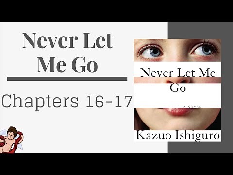 Never Let Me Go Chapters 16-17