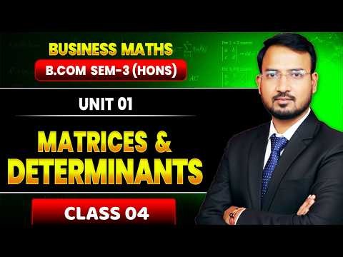 Business Maths | Matrices | Determinants | Transpose of a Matrix | BCom Sem 3 Hons | DU/Sol/Ncweb