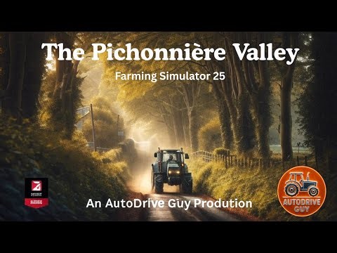 The Pichonnière Valley AutoDrive - Farming Simulator 25