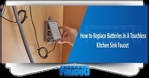 How to Replace Batteries in A Touchless Kitchen Sink Faucet