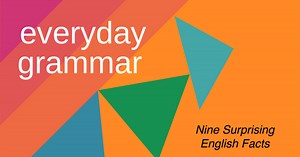 Nine Surprising Facts About the English Language