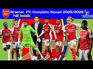 Arsenal FC Complete Squad 2025/2026 Full Team List with Players | MarketValue & Nationalities🔥⚽