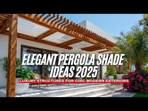 Elegant Pergola Shade Ideas 2025 Luxury Structures for Chic Modern Exteriors