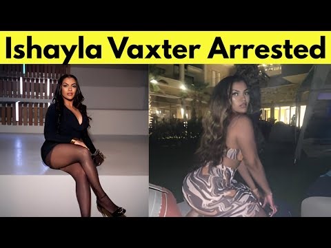 Ishayla Vaxter Arrested on Felony Charge – Full Story