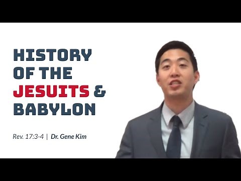 History of the Jesuits & Babylon (Revelation 17:3-4) | Dr. Gene Kim