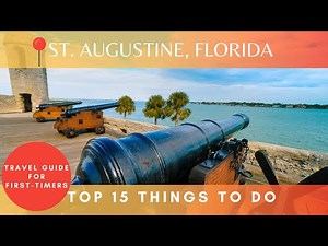 Top 15 things to do in St Augustine Florida (Travel Guide)
