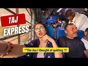 Day 30/101: TAJ EXPRESS: I will never board this Train again 😨 Train Journey: JHANSI to DELHI